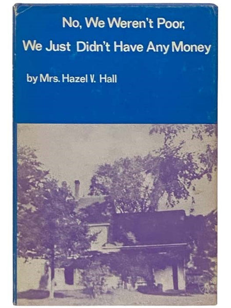 No, We Weren't Poor, We Just Didn't Have Any Money