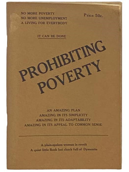 Prohibiting Poverty: Being Suggestions for a Method of Obtaining Economic Security