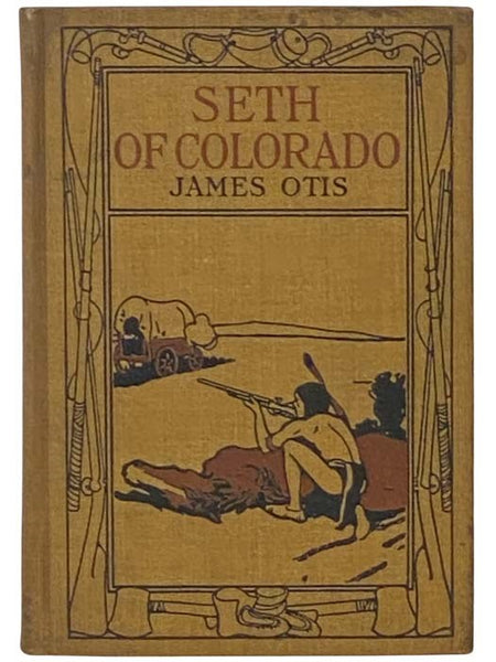 Seth of Colorado: A Story of the Settlement of Denver (Pioneer Series)