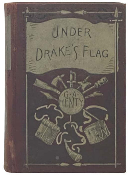 Under Drake's Flag: A Tale of the Spanish Main
