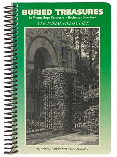 Buried Treasures in Mount Hope Cemetery, Rochester, New York: A Pictorial Field Guide
