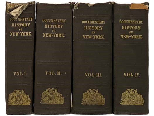 The Documentary History of the State of New-York, in Four Volumes