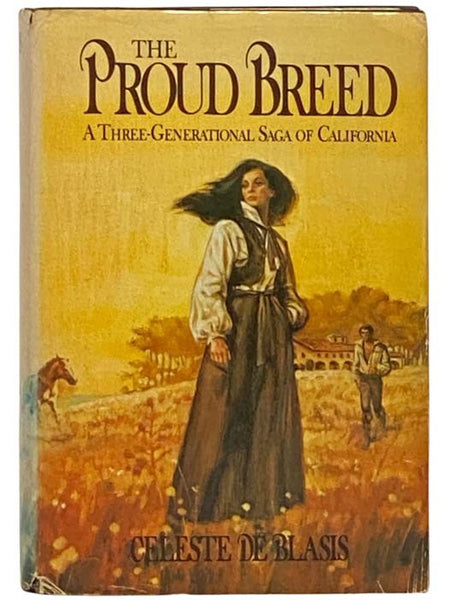 The Proud Breed: A Three-Generational Saga of California