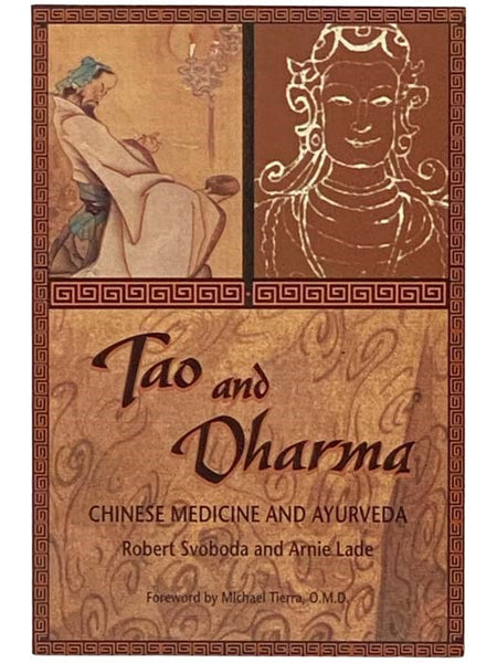 Tao and Dharma: Chinese Medicine and Ayurveda