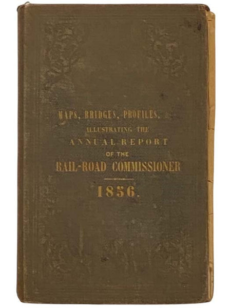Drawings of Maps, Bridges, Profiles, Coal Burning Locomotives, Chairs, Brakes, Splices, &c. Accompanying the Report of the Board of Railroad Commissioners, for 1856.