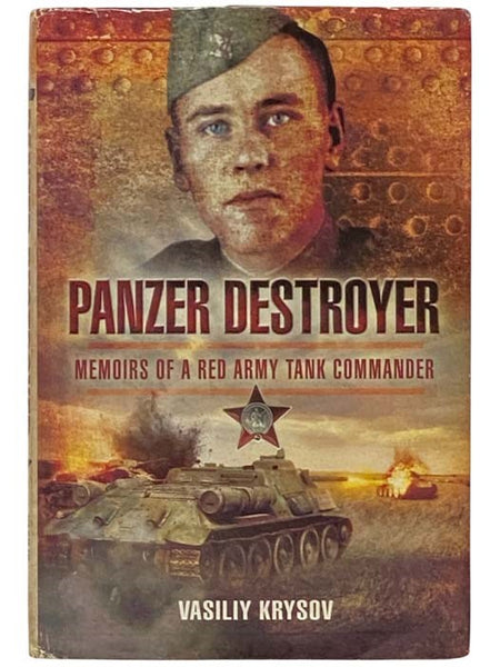 Panzer Destroyer: Memoirs of a Red Army Tank Commander