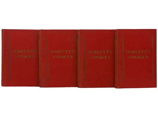 The Principal Navigation Voyages Traffiques and Discoveries of the English Nation Made by Sea or Overland to the Remote and Farthest Distant Quarters of the Earth at Any Time Within the Compass of These 1600 Years, Volumes I-IV of VIII