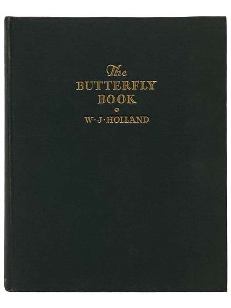 The Butterfly Book: A Popular and Scientific Manual, Describing and Depicting All the Butterflies of the United States and Canada