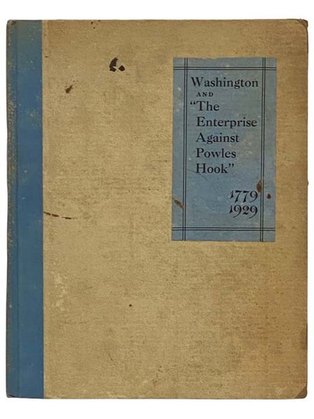 Washington and 'The Enterprise Against Powles Hook': A New Study of the Surprise and Capture of the Fort, Thursday, August 19, 1779