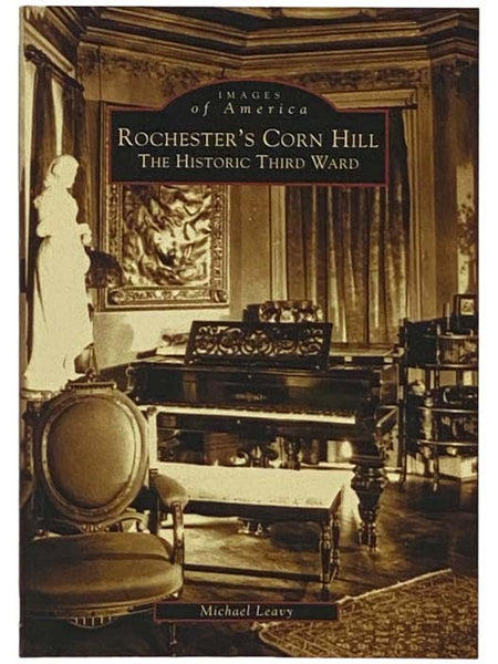 Rochester's Corn Hill: The Historic Third Ward (Images of America) [New York]