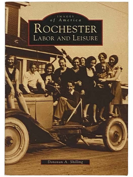 Rochester: Labor and Leisure (Images of America) [New York]