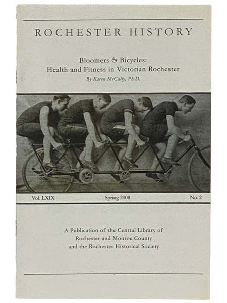Bloomers and Bicycles: Health and Fitness in Victorian Rochester (Rochester History, Spring 2008, Vol. LXIX, No. 2) [New York]