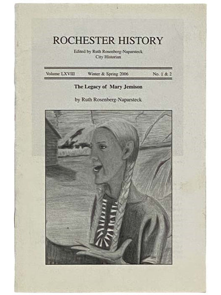 The Legacy of Mary Jemison (Rochester History, Winter & Spring 2006, Volume LXVIII, No. 1 & 2)