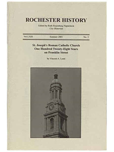 St. Joseph's Roman Catholic Church One Hundred Twenty-Eight Years on Franklin Street (Rochester History, Summer 2001, Vol. LXIII, No. 3)