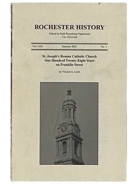 St. Joseph's Roman Catholic Church One Hundred Twenty-Eight Years on Franklin Street (Rochester History, Summer 2001, Vol. LXIII, No. 3)