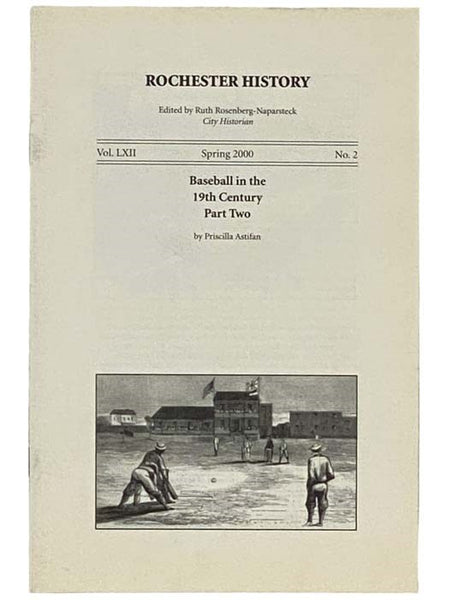Baseball in the 19th Century, Part Two (Rochester History, Spring 2000, Vol. LXII, No. 2)