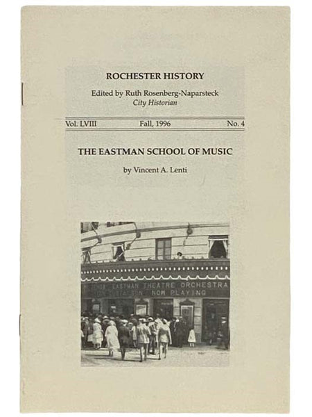 The Eastman School of Music (Rochester History, Fall 1996, Vol. LVIII, No. 4)