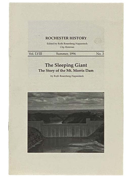 The Sleeping Giant: The Story of the Mt. Morris Dam (Rochester History, Summer 1996, Vol. LVIII, No. 3)