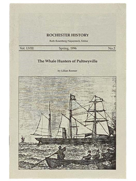 The Whale Hunters of Pultneyville (Rochester History, Spring 1996, Vol. LVIII, No. 2)