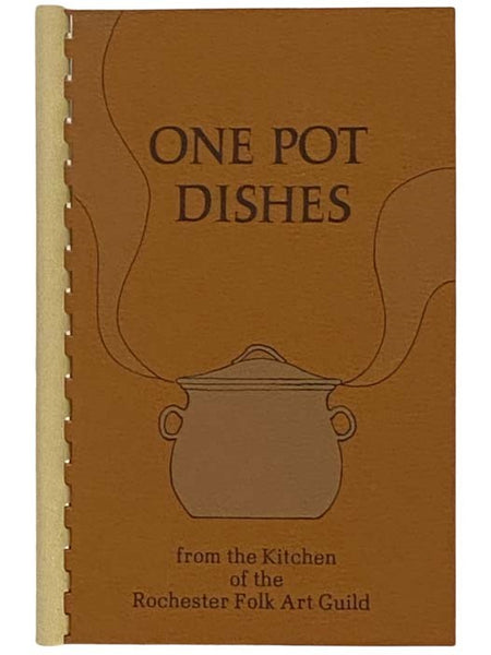 One Pot Dishes from the Kitchen of the Rochester Folk Art Guild