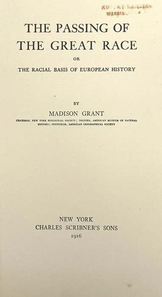 The Passing of the Great Race; or, The Racial Basis of European History