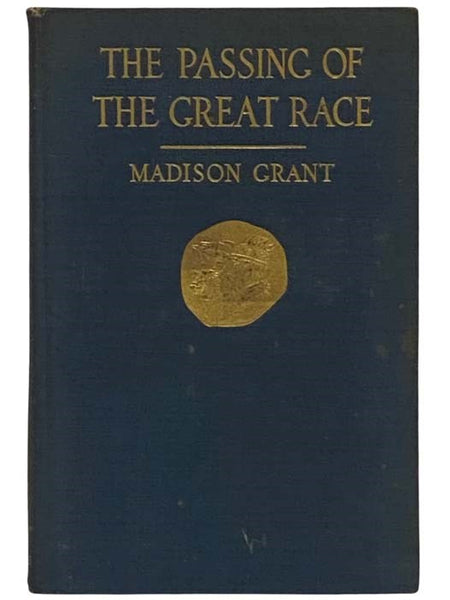 The Passing of the Great Race; or, The Racial Basis of European History