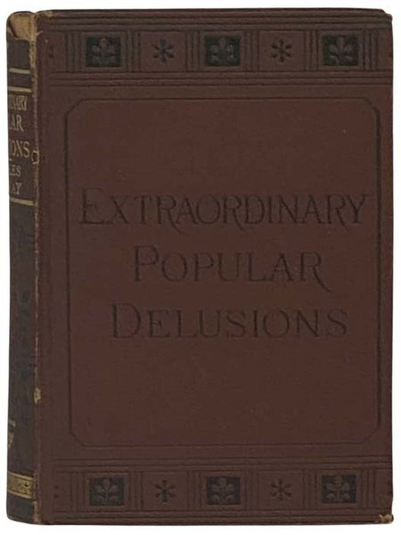 Extraordinary Popular Delusions and the Madness of Crowds