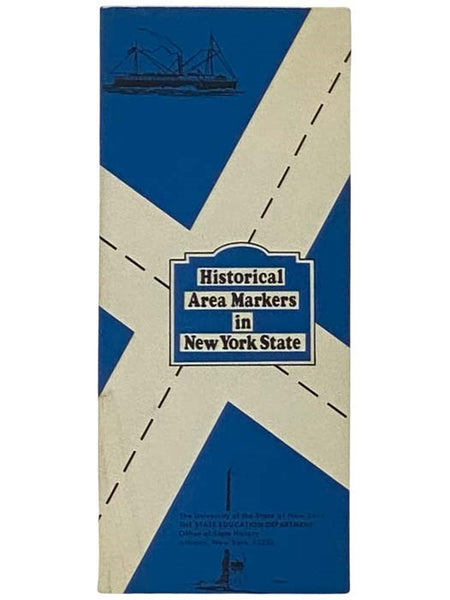 A Guide to the Historical Markers of New York State [Historical Area Markers in New York State]