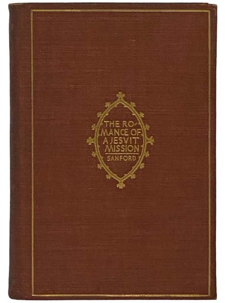 The Romance of a Jesuit Mission: A Historical Novel