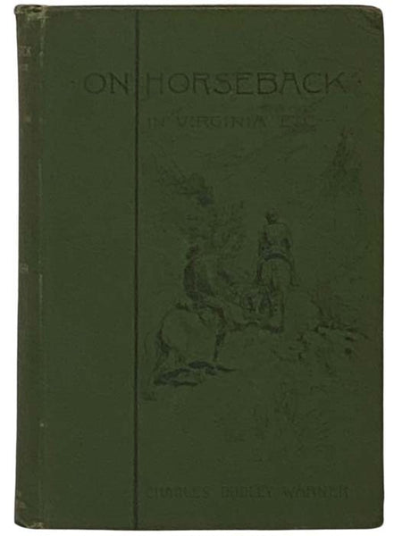 On Horseback: A Tour in Virginia, North Carolina, and Tennessee, with Notes of Travel in Mexico and California