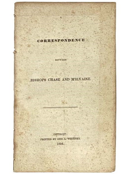 Correspondence between Bishops Chase and M'Ilvaine [McIlvaine]