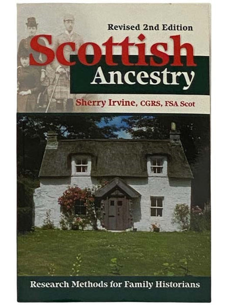 Scottish Ancestry: Research Methods for Family Historians (Revised 2nd Edition)