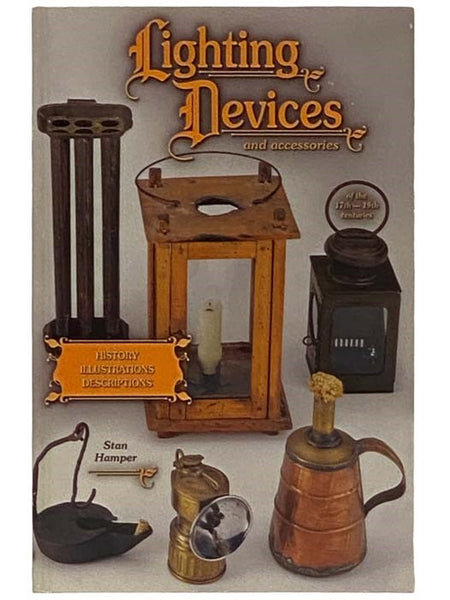 Lighting Devices and Accessories of the 17th-19th Centuries: History, Illustrations, Descriptions