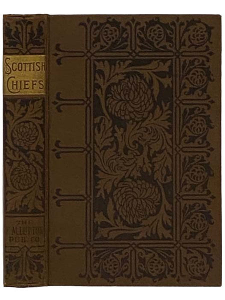 The Scottish Chiefs: or, the Life of Sir William Wallace
