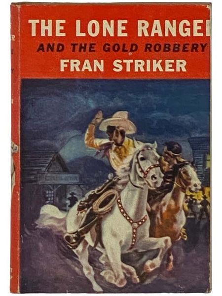 The Lone Ranger and the Gold Robbery (The Lone Ranger Series Book 3)