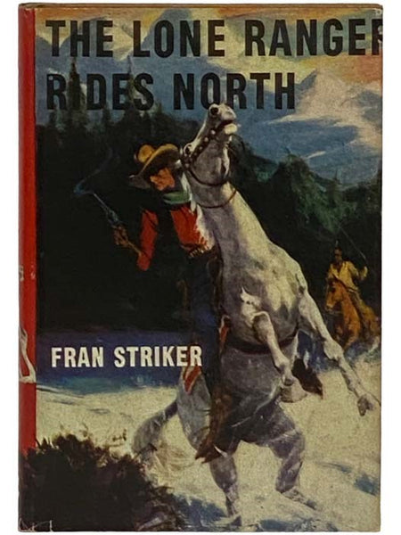 The Lone Ranger Rides North (The Lone Ranger Series Book 9)