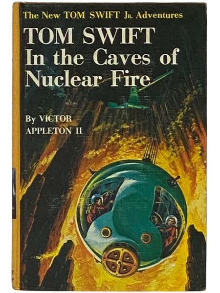 Tom Swift in the Caves of Nuclear Fire (The New Tom Swift, Jr. Adventures, Book 8)
