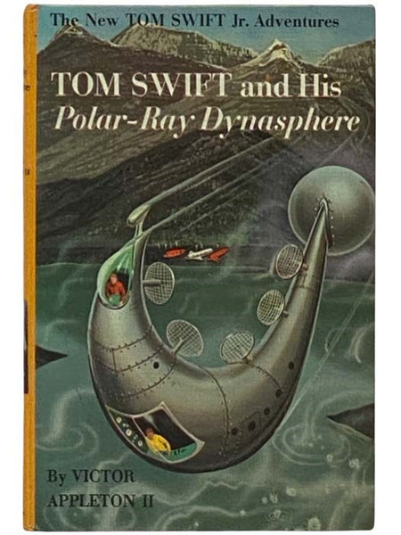 Tom Swift and His Polar-Ray Dynasphere (The New Tom Swift Jr. Adventures Book 25)