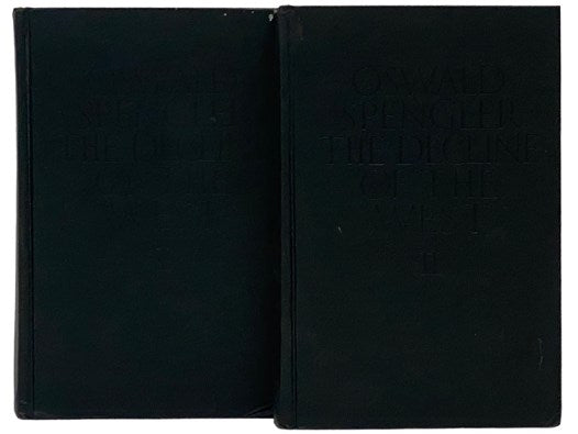 The Decline of the West, in Two Volumes: I. Form and Actuality; II. Perspectives of World-History