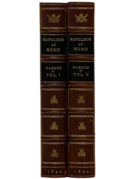 Napoleon at Home: The Daily Life of the Emperor at the Tuileries, in Two Volumes.