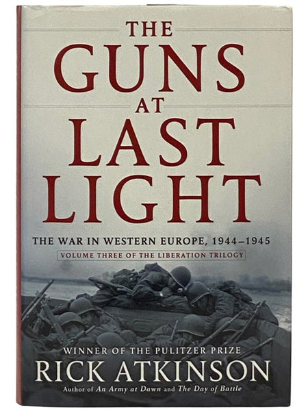 The Guns at Last Light: The War in Western Europe, 1944-1945 (Volume Three of the Liberation Trilogy)