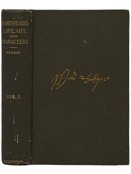 Shakespeare: His Life, Art, and Characters. With an Historical Sketch of the Origin and Growth of the Drama in England, Volume I [1]