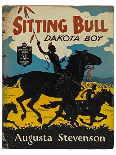Sitting Bull: Dakota Boy (Childhood of Famous Americans Series, No. 100)