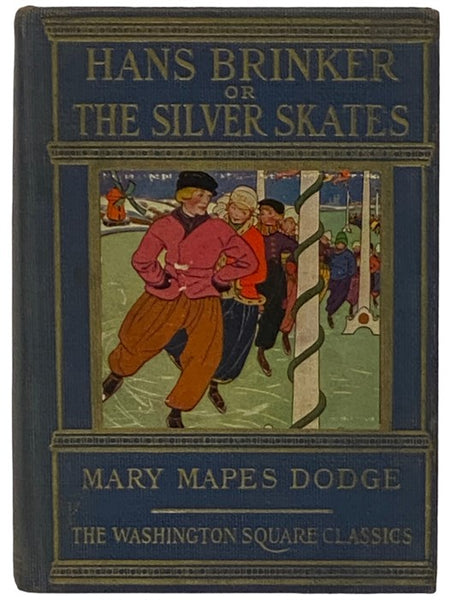 Hans Brinker or the Silver Skates (The Washington Square Classics)