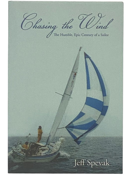 Chasing the Wind: The Humble, Epic Century of a Sailor