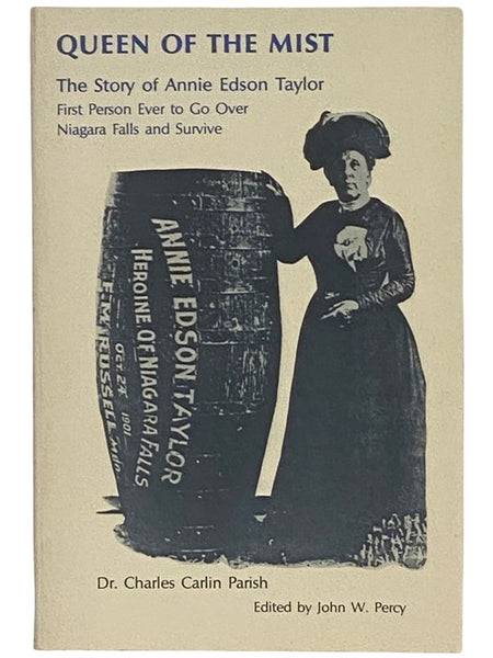 Queen of the Mist: The Story of Annie Edson Taylor, First Person Ever to Go Over Niagara Falls and Survive
