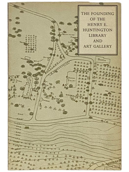The Founding of the Henry E. Huntington Library and Art Gallery: Four Essays
