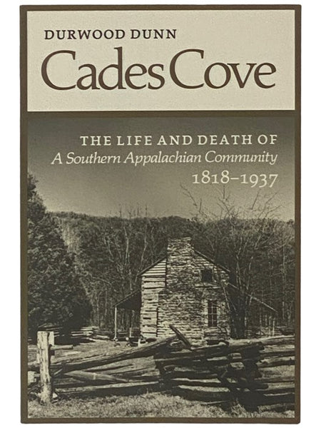 Cades Cove: The Life and Death of a Southern Appalachian Community, 1818-1937