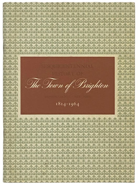 Sesquicentennial History of the Town of Brighton, Monroe County, New York, 1814-1964