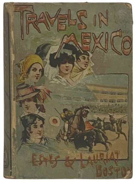 Travels in Mexico and Life Among the Mexicans
